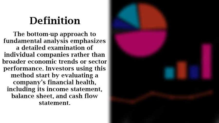 definition of bottom-up approach to fundamental analysis