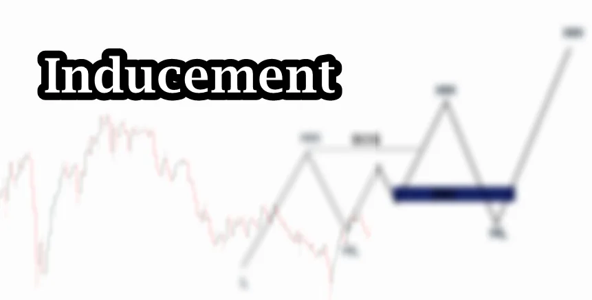 Inducement in trading: SMC and ICT trading concepts