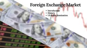 Foreign Exchange (forex) Market: History and US dollar dominance